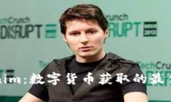 Tokenim：数字货币获取的最