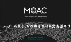 ＂Tokenim＂ 是一个与区块链和加密货币相关的术语